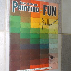 Vintage "How to Begin Painting for Fun" #81 art book by Walter T. Foster, 30 pp